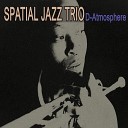 Spatial Jazz Trio - At Last Atmos