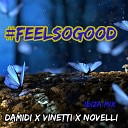 Damidi x Vinetti x Novelli - Feelsogood Ibiza Mix