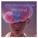 godzhiller Maria Whoat - My Mind