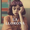 Alex Gardi Luis Parker - La Llorona Acoustic Version