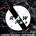 Rogue T Chronic Thought - Let Me Love