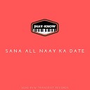 Jhay know - Sana All Naay Ka Date