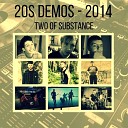 Two Of Substance - I m Getting By Demo