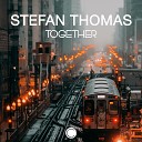 Stefan Thomas - Together Radio Edit