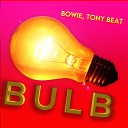 Bowie Tony Beat - Bulb