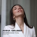 Anna Gruber - Understand You Russian Mix