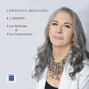 Loredana Brigandi - Ballade No 4 in F Minor Op 52