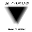 Dmitry Panchenko - Trying to Breathe