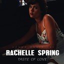 Rachelle Spring - Taste Of Love