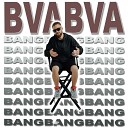 BVABVA - BANG BANG prod by Aybo
