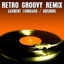 Laurent Lombard - Retro Groovy Remix