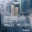 Martines feat DJ Combo Sander 7 - Magic Melody Radio Edit Sefon Pro