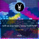 Just Her - Will We Ever Learn Extended Mix