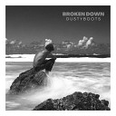 Dusty Boots - Broken Down