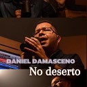 DANIEL DE OLIVEIRA DAMASCENO - No Deserto