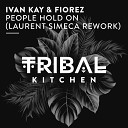 Ivan Kay Fiorez - People Hold On Laurent Simeca Extended Rework