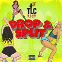 TLC BAND - Drop Split
