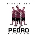 Pedro Costta - Piscadinha
