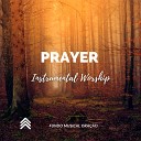 Fundo Musical Ora o - Prayer Instrumental Worship
