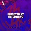 MC GW Mc Magrinho Dj Gordinho Da VF feat MC Vuk… - Bloody Mary Automotivo