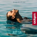 Sharapov - Just Say It Radio Mix