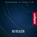 Sharapov feat Papa Tin - No Reason Radio Mix New Bов Master