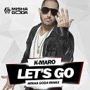 K Maro - Let s Go Misha Goda Radio Edit