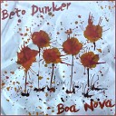 BETO DUNKER - Boa Nova