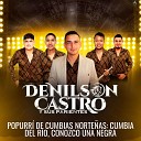 Denilson Castro - Popurr De Cumbias Norte as Cumbia Del R o Conozco Una…