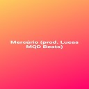 LucasMQD Beats - Merc rio