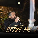 Fazlija - Stize me