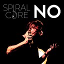 Spiral Core - No Radio Edit