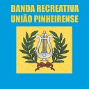 Banda Recreativa Uni o Pinheirense Fernando Tavares… - Industrial Ant nio Almeida da Silva Marcha