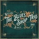 The Blues Shop Trio - Queen Of Bloody Lies
