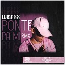 Wisexx - Ponte Pa Mi Remix