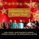 GAEL COSTA feat Pedro Gustavo Kaio Ferrari Gabriel Nil Bernardes e… - Bilhetinho pro Papai Noel