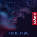 Anton Ishutin - Falling for You Original Mix