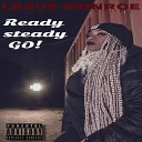Lexus Monroe - Ready Steady Go