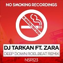 DJ Tarkan feat Zara - Deep Down Roelbeat Remix