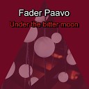 Fader Paavo - Under the Bitter Moon