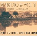 FUMS TPM feat Kinto CincoMadres - Episodio 5