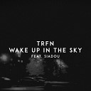 TRFN feat Siadou - Wake up in the Sky