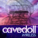 Cavedoll - Wireless