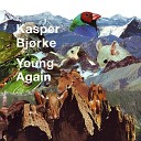 Kasper Bj rke feat Jacob Bellens - Young Again Radio Edit