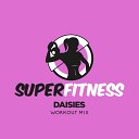 SuperFitness - Daisies Workout Mix Edit 134 bpm