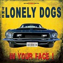 The Lonely Dogs - R N R Is Back in Town