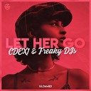 CDEX1 Freaky DJs - Let Her Go Extended Mix