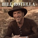 Bill Rotella - Here She Comes