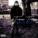 Trevor Troopz - Calm Seas