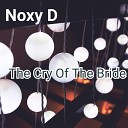 Noxy D - The Cry of the Bride